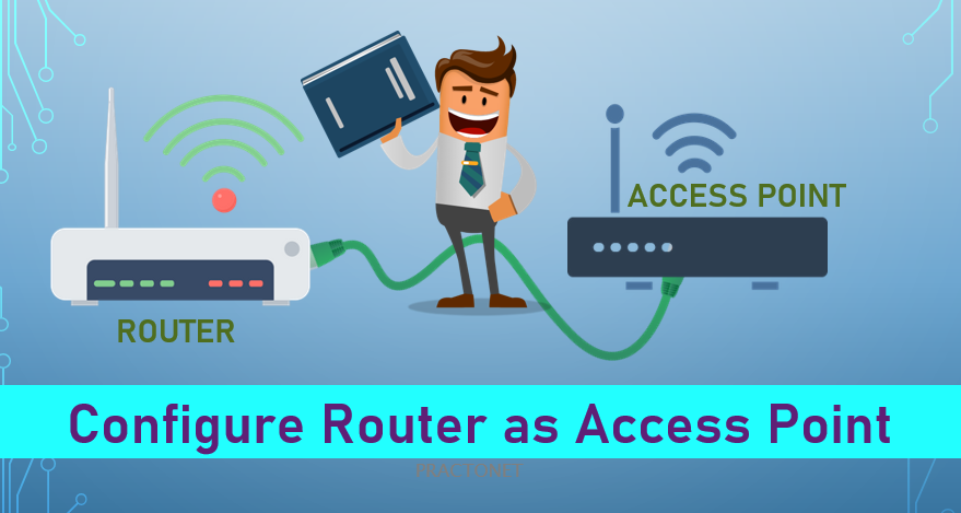 How to Configure Router as Access Point?