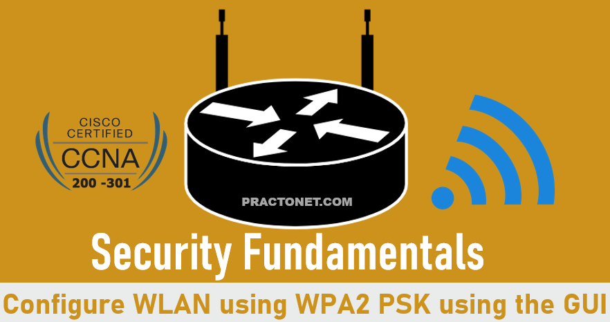 Configure WLAN using WPA2 PSK using the GUI