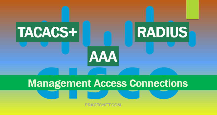 Management Access Connections (AAA, TACACS, RADIUS)